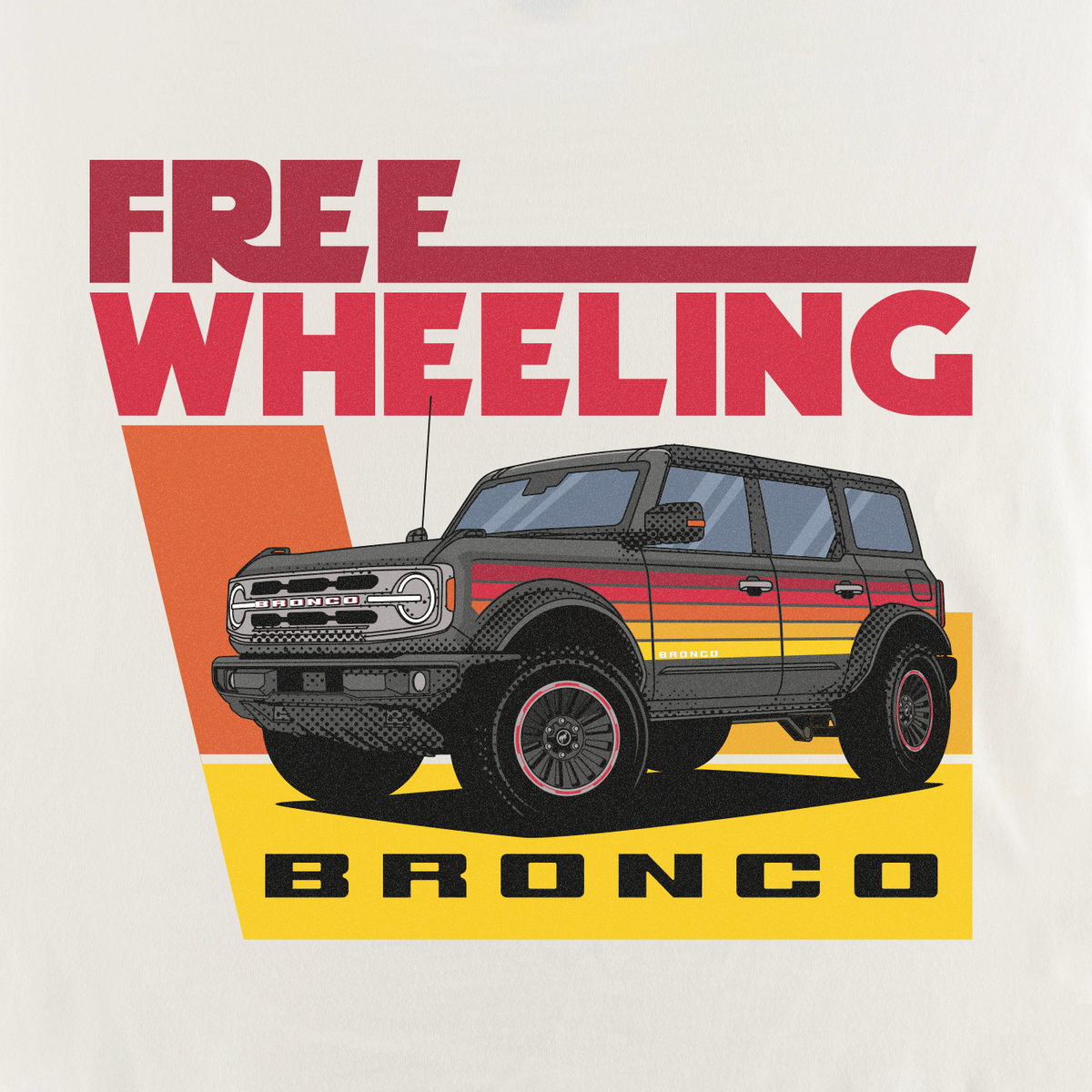 Free Wheeling Bronco block text with a Bronco SUV graphic on a white background